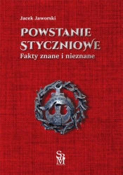 Powstanie styczniowe. Fakty znane i nieznane - Jacek Jaworski