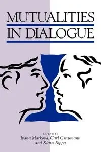 Mutualities in Dialogue