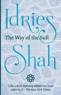 The Way of the Sufi - Idries Shah