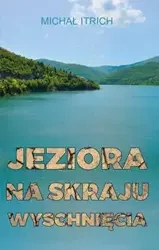 Jeziora na skraju wyschnięcia - Michał Itrich
