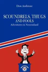Scoundrels, Thugs, and Fools - Ambrose Don