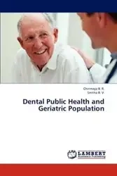 Dental Public Health and Geriatric Population - B. R. Chinmaya