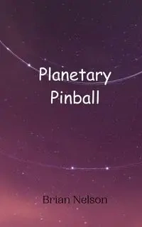 Planetary Pinball - Nelson Brian