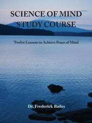 Science of Mind Study Course - Frederick Bailes