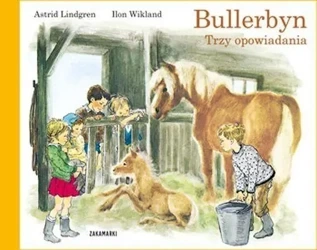 Bullerbyn Trzy opowiadania - Astrid Lindgren