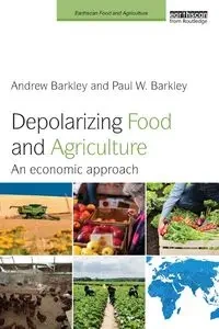 Depolarizing Food and Agriculture - Andrew Barkley