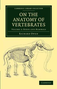 On the Anatomy of Vertebrates - Volume 2 - Owen Richard