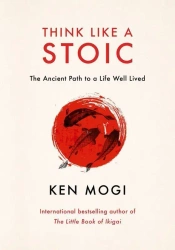 Think Like a Stoic wer. angielska - Ken Mogi