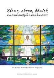 Słowo, obraz, dźwięk w mszach świętych... - praca zbiorowa
