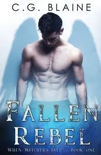 Fallen Rebel - Blaine C.G.