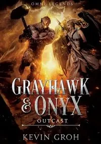 Omni Legends - Grayhawk & Onyx - Kevin Groh