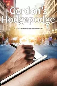 Gordon's Hodgepodge - Gordon Offin-Amaniampong