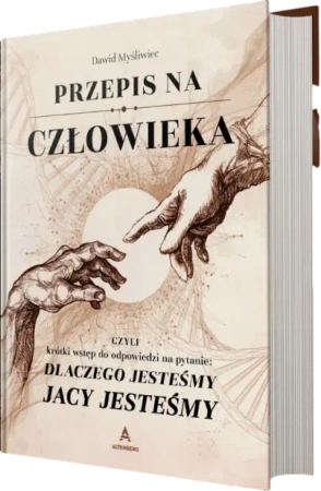 Przepis na człowieka. Dlaczego jesteśmy, jacy jesteśmy - Dawid  Myśliwiec