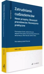 Zatrudnianie cudzoziemców. Nowe przepisy. Obowiązki pracodawców. Rozwiązania praktyczne - praca zbiorowa