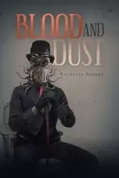 Blood and Dust - Rachelle Seward