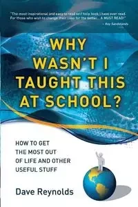 Why Wasn't I Taught This at School? - Dave Reynolds