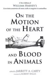 On the Motion of the Heart and Blood in Animals - Harvey William