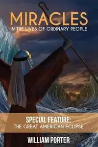Miracles in the Lives of Ordinary People - Porter William