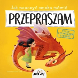 Jak nauczyć smoka mówić przepraszam - Anna Lng, Joanna Olejarczyk