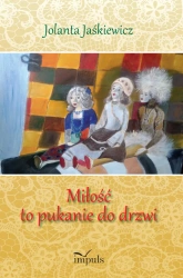 Miłość to pukanie do drzwi - Jolanta Jaśkiewicz