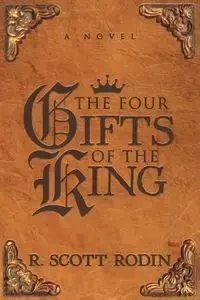 The Four Gifts of the King - Scott Rodin R.