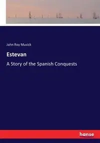 Estevan - John Roy Musick
