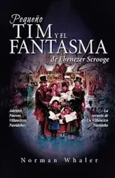 Pequeño Tim y el Fantasma de Ebenezer Scrooge - Norman Whaler