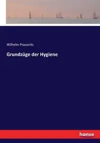 Grundzüge der Hygiene - Wilhelm Prausnitz