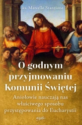 O godnym przyjmowaniu Komunii Świętej - Stanzione Marcello ks.