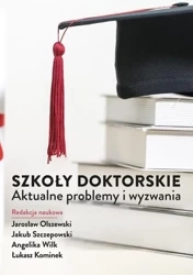 Szkoły doktorskie. Aktualne problemy i wyzwania - praca zbiorowa