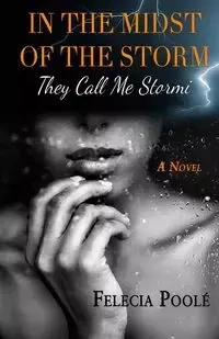 In the Midst of the Storm - Felecia Poole