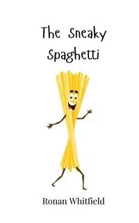 The Sneaky Spaghetti - Whitfield Ronan