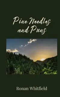 Pine Needles and Puns - Whitfield Ronan