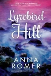 Lyrebird Hill - Anna Romer
