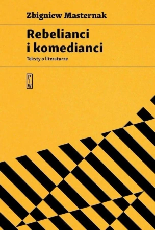 Rebelianci i komedianci - Zbigniew Masternak