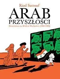 Arab przyszłości T.2 - Dzieciństwo na Bliskim.. - Riad Sattouf