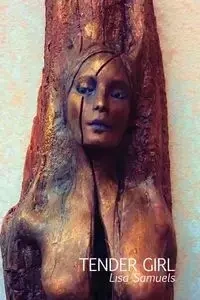 Tender Girl - Lisa Samuels