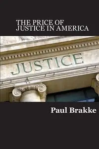 The Price of Justice - Paul Brakke