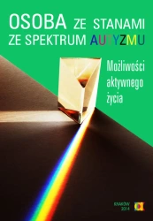 Osoba ze stanami ze spektrum autyzmu. Możliwości aktywnego życia - Joanna Kossewska