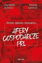 Aferzyści, spekulanci, szmalcownicy. Afery gospoda - Kazimierz Kunicki, Tomasz Ławecki