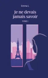 Je ne devais jamais savoir - Emma L