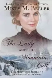 The Lady and the Mountain Call - Beller Misty M.