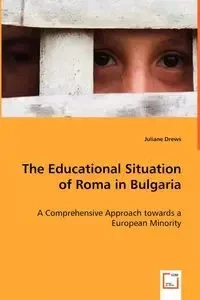 The Educational Situation of Roma in Bulgaria - Juliane Drews
