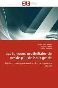 Les tumeurs urothéliales de vessie pt1 de haut grade - Collectif