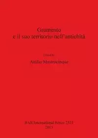 Grumento e il suo territorio nell'antichità - Mastrocinque Attilio