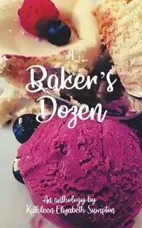 A Baker's Dozen - Kathleen Elizabeth Sumpton