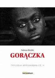 Trylogia Afrykańska T.2 Gorączka - Tadeusz Biedzki