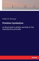 Primitive Symbolism - Westropp Hodder M.