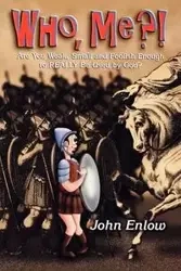 Who, Me? - John Enlow