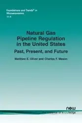 Natural Gas Pipeline Regulation in the United States - Oliver Matthew E.